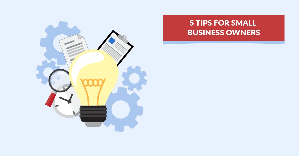 5 Tips for Small Business Owners