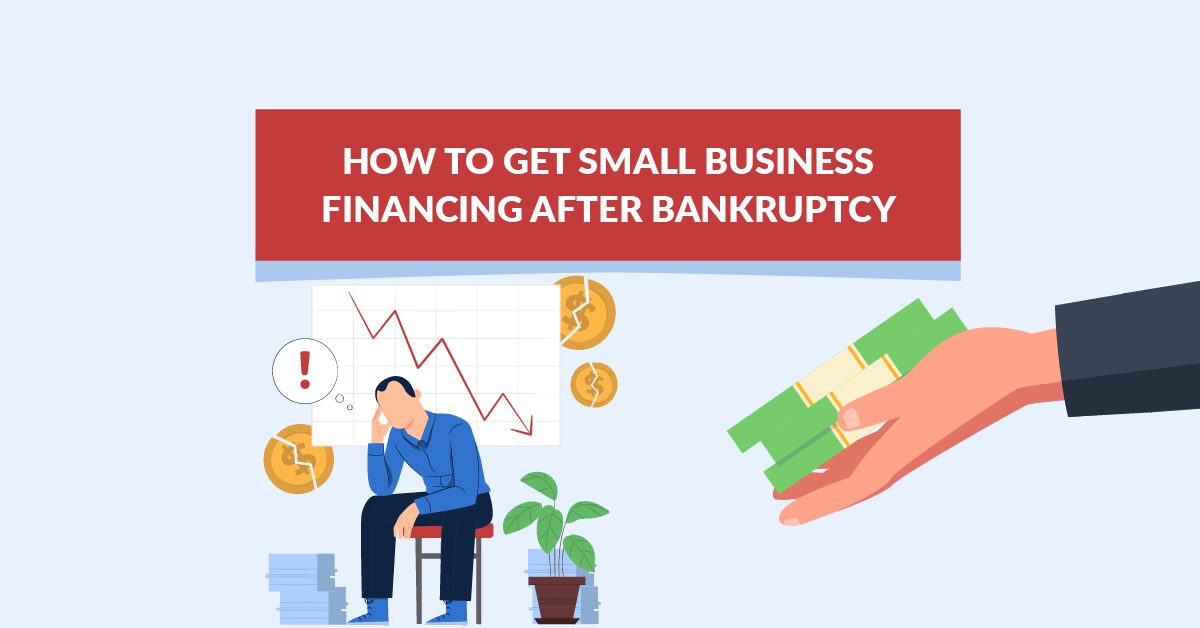 Small Business Financing After Bankruptcy