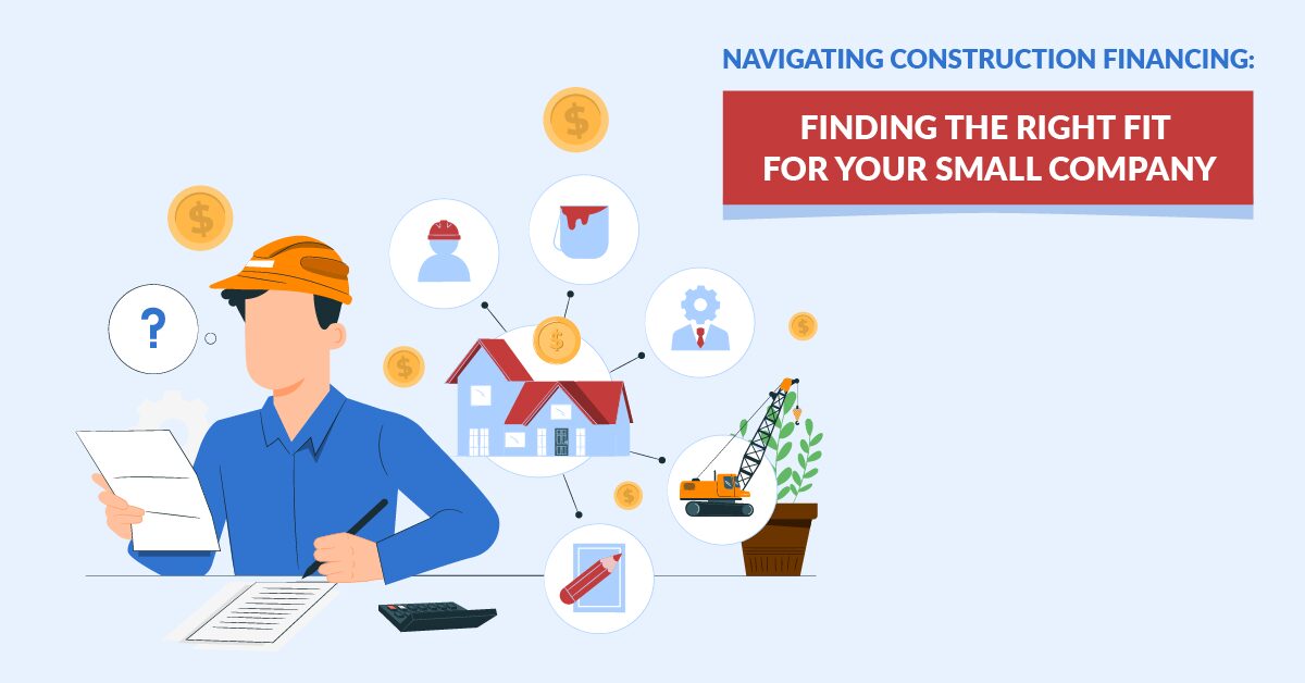 How to Get Financing for Construction Capital for a Small Company