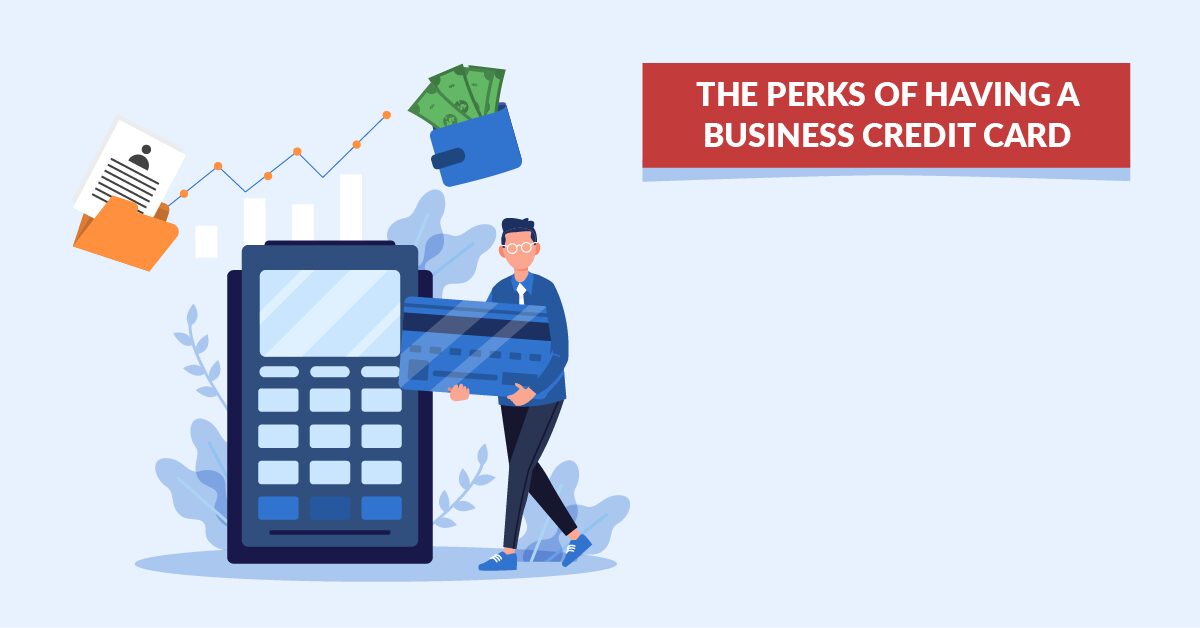 The Perks of Having a Business Credit Card