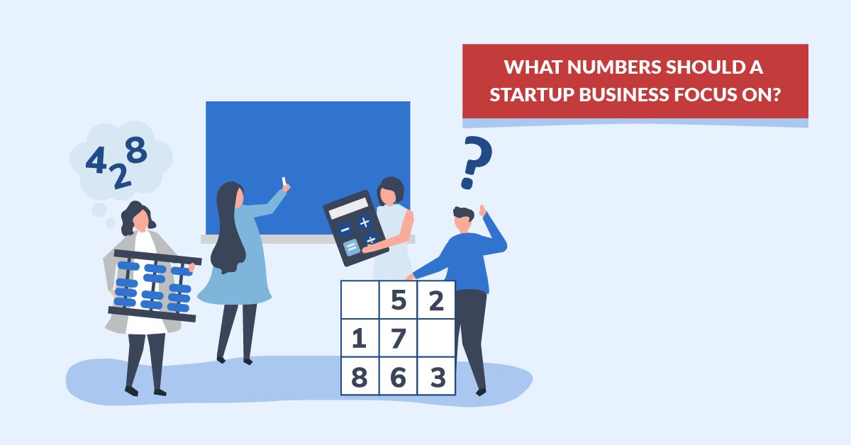 What Numbers Should a Startup Business Focus On
