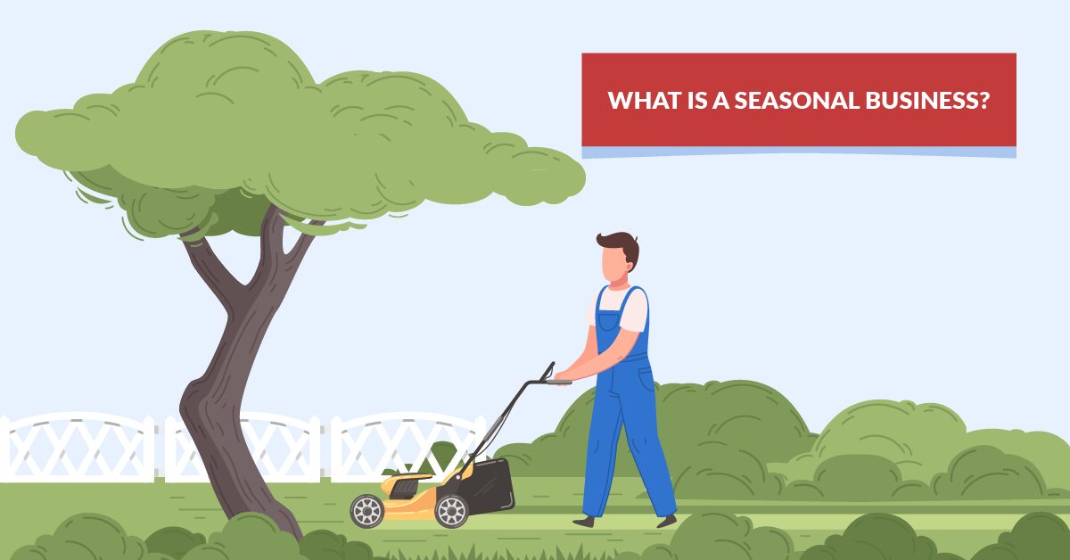 What is a Seasonal Business