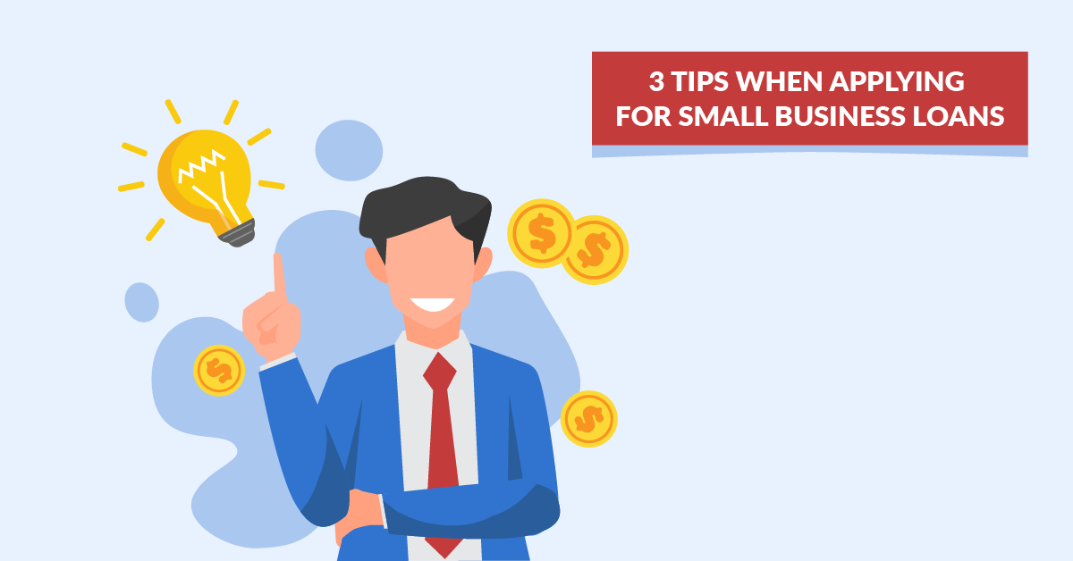 3 Tips When Applying For Small Business Loan