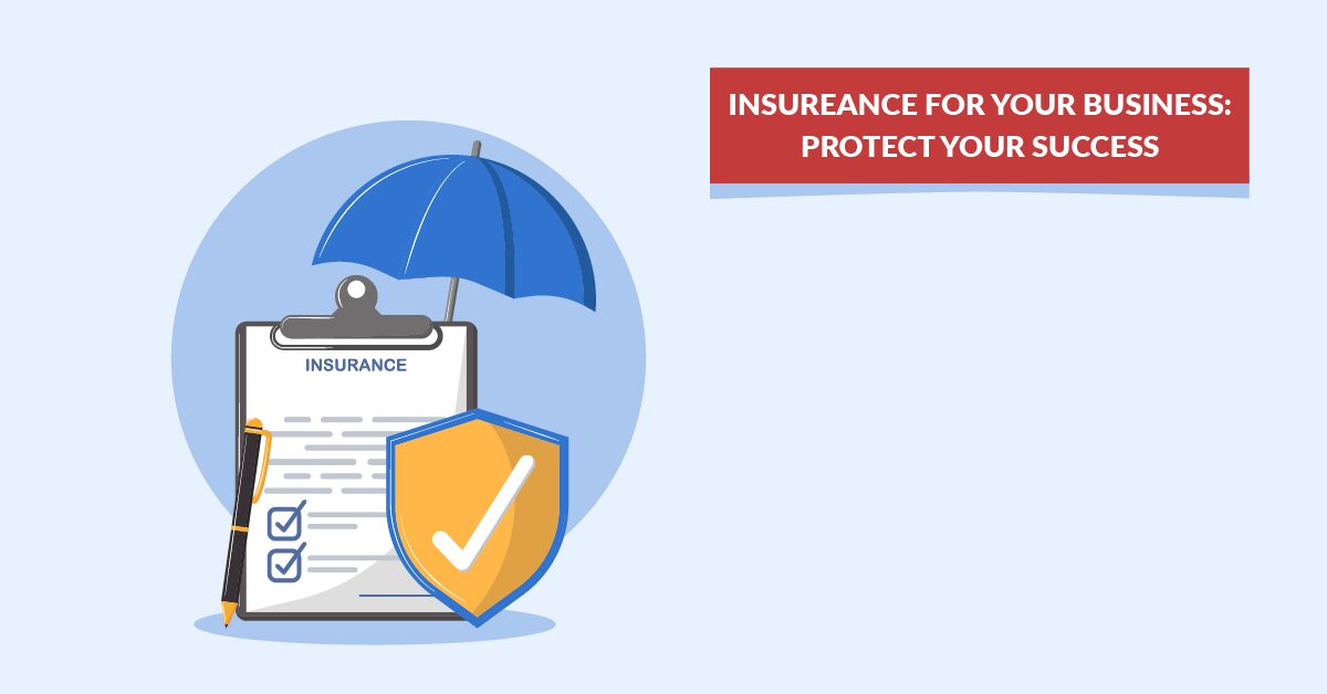 Insureance For Your Business Protect Your Success