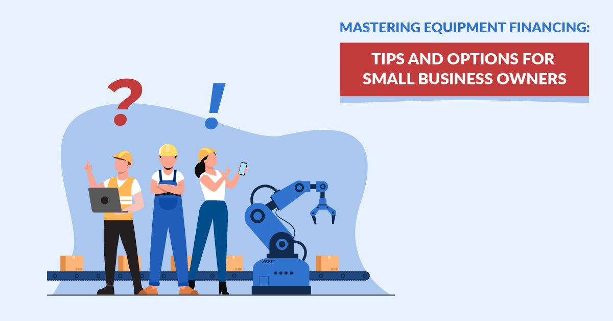 MASTERING EQUIPMENT FINANCING