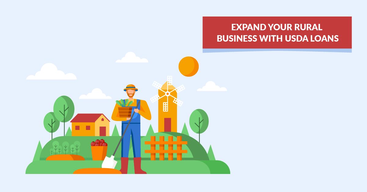 EXPAND YOUR RURAL BUSINESS WITH USDA LOANS