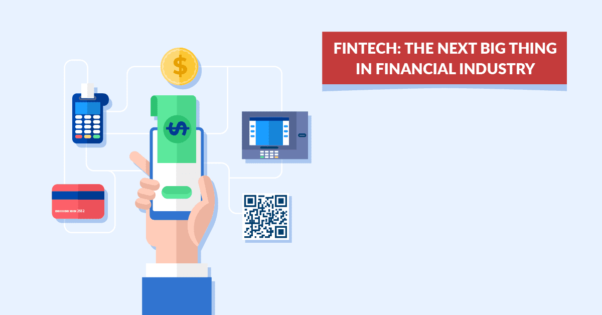 FinTech The Next Big Thing In Financial Industry