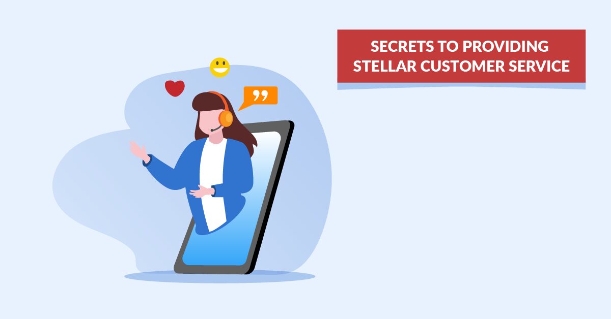 Secrets to Providing Stellar Customer Service