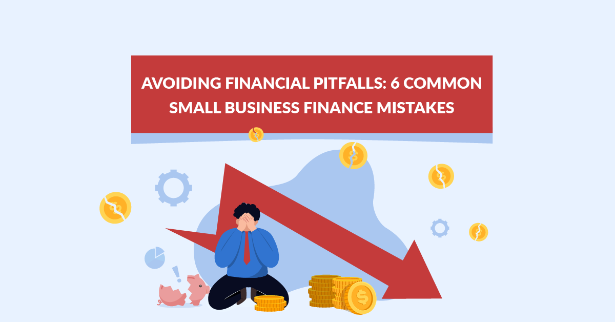 Small Business Finance Mistakes