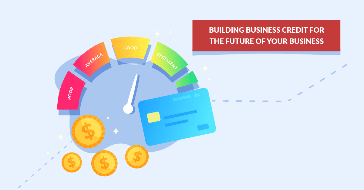 Building Business Credit For The Future Of Your Business