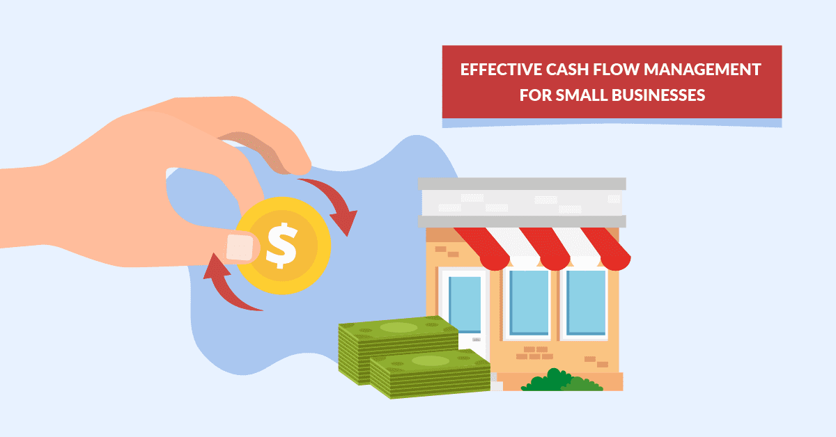 Effective Cash Flow Management For Small Businesses
