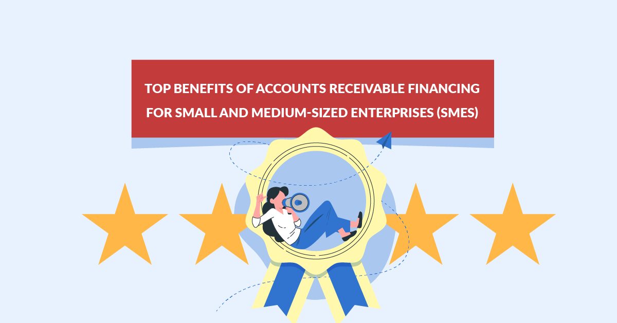 Benefits of Accounts Receivable Financing