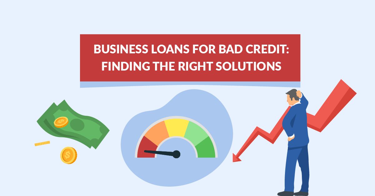 Business Loans for Bad Credit