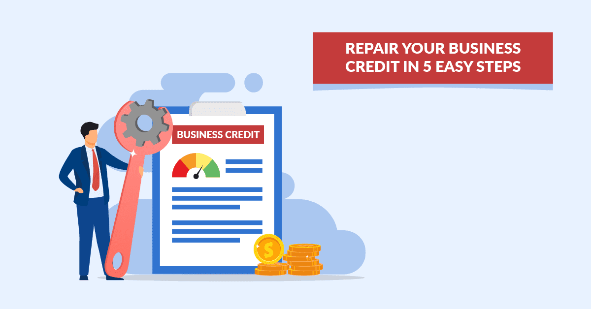 Repair Your Business Credit In 5 Easy Steps
