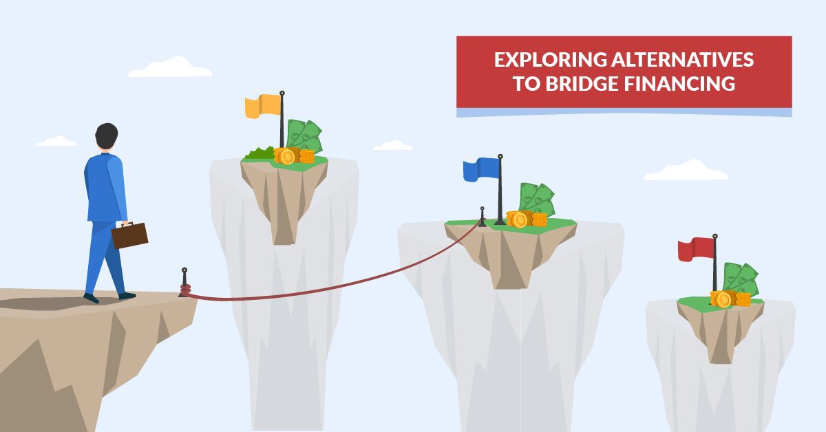 Alternatives to Bridge Financing